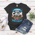 I Cant Keep Calm Its My Sister Birthday Women T-shirt Unique Gifts
