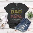 I Have Two Titles Dad And Papa Funny Fathers Fathers Day V5 Women T-shirt Funny Gifts