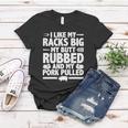 I Like My Racks Big My Butt Rubbed And My Pork Pulled Women T-shirt Unique Gifts