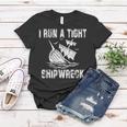I Run A Tight Shipwreck Funny Vintage Mom Dad Quote Gift 5793 Women T-shirt Funny Gifts