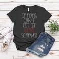 If Papa Cant Fit It Were Screwed Papa Women T-shirt Unique Gifts