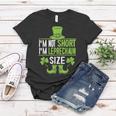 Im Not Short Im Leprechaun Size St Patricks Day Women T-shirt Personalized Gifts