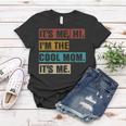 Its Me Hi Im The Cool Mom Its Me Funny Retro Mothers Day Women T-shirt Unique Gifts