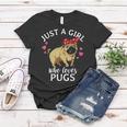 Just A Girl Who Loves Pugs Dog Pug Mom Mama Gift Women Girls Women T-shirt Funny Gifts