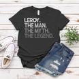Leroy Geschenk The Man Myth Legend Frauen Tshirt Lustige Geschenke