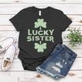 Lucky Sister St Patricks Day St Pattys Day Women T-shirt Unique Gifts