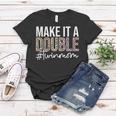Make It A Double Twin Mom Of Twins Twin Mother Women T-shirt Unique Gifts