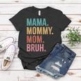 Mama Mommy Mom Bruh Mothers Day Funny Women T-shirt Unique Gifts