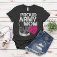 Mothers Day Proud Army Mom Women T-shirt Unique Gifts