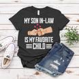My Son In-Law Is My Favorite Child Funny Mother In Law Women T-shirt Unique Gifts