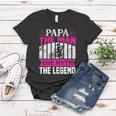 Papa The Man The Myth The Legend Women T-shirt Unique Gifts