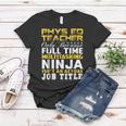 Phys Ed Teacher Ninja Isnt An Actual Job Title Women T-shirt Unique Gifts