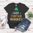 St Patricks Day - May Contain Whiskey Funny Irish Whiskey Women T-shirt Funny Gifts