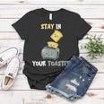 Stay in Your Toaster Frauen Tshirt, Lustiges Toast-Design für Frühstück Lustige Geschenke