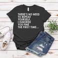 Theres No Need To Repeat Yourself Sarcastic Adult Humor Women T-shirt Unique Gifts