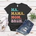 Womens Ma Mama Mom Bruh Mommy And Me Funny Boy Mom Mothers Day Women T-shirt Unique Gifts