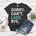 Womens Sorry Cant Lake Bye - Funny Lake Women T-shirt Unique Gifts
