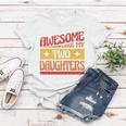 Awesome Like My Two Daughters Cute Gift Women T-shirt Unique Gifts