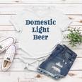 Domestic Light Beer Women T-shirt Unique Gifts