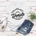 Donuts Is There Anything They Cant Do Food Lover Funny Pun Women T-shirt Funny Gifts