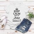 Keep Calm And Let Jesus Handle It | Funny Name Gift Women T-shirt Unique Gifts