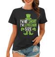 Im Not Short Im Leprechaun Size  St Patricks Day Women T-shirt