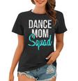 Dance Mom Squad For Cool Mother Days Gift V2 Women T-shirt