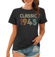 Klassisch 1945 Vintage 78 Geburtstag Geschenk Classic Frauen Tshirt