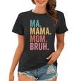 Ma Mama Mom Bruh Mothers Day Funny Vintage For Mother Women T-shirt