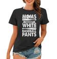 Moms Against White Baseball Pants Baseball Mom Funny Women T-shirt