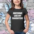 Awesome Like My Daughters Mothers Day Fathers Day Mom Girl Dad Youth T-shirt
