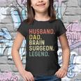 Husband Dad Brain Surgeon Legend Funny Retro Gift For Dad Gift Youth T-shirt