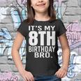 Its My 8Th Birthday Bro Eighth Birthday Party Boys Girls Youth T-shirt