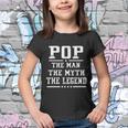 Pop The Man The Myth The Legend Fathers Day Gift Youth T-shirt