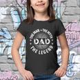 The Man The Myth The Legend For Dad Youth T-shirt