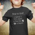Funny Golf Sayings Funny Golfing How To Golf Youth T-shirt