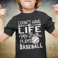 Kids I Dont Have A Life My Brother Plays Baseball Youth T-shirt