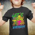 Lets Glow Its My Birthday Party Boys Girls Birthday Party Youth T-shirt