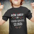 Most Likely To Crash Santa’S Sleigh Christmas Shirts For Family Youth T-shirt