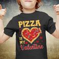 Pizza Is My Valentine Funny Valentines Day Boys Girls Kids Youth T-shirt
