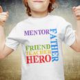 Mentor Dad Father Friend Teacher Hero V2 Youth T-shirt