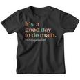 100 Days Of School Its A Good Day To Do Math Back To School Youth T-shirt