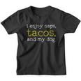 I Enjoy Naps Tacos And My Dog Youth T-shirt