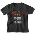 Most Likely To Christmas To Deck The Halls Family Group Youth T-shirt