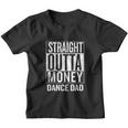 Straight Outta Money Dance Dad Funny V2 Youth T-shirt