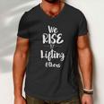 We Rise By Lifting Others Empowering Women Quote V2 Men V-Neck Tshirt