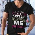Im The Big Sister Which Makes Me The Boss Kids Gift Men V-Neck Tshirt