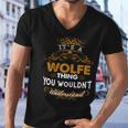Its A Wolfe Thing You Wouldnt Understand - WolfeShirt Wolfe Hoodie Wolfe Family Wolfe Tee Wolfe Name Wolfe Lifestyle Wolfe Shirt Wolfe Names Men V-Neck Tshirt