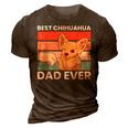 Best Chihuahua Dad Ever Chihuahua Funny Chihuahuadog Gift For Mens 3D Print Casual Tshirt Brown