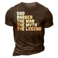 Dad Barber The Man The Myth The Legend Barbershop Barber Gift For Mens 3D Print Casual Tshirt Brown